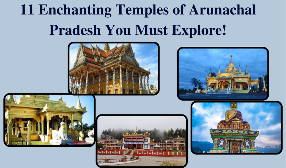 11 Enchanting Temples of Arunachal Pradesh You Must Explore!